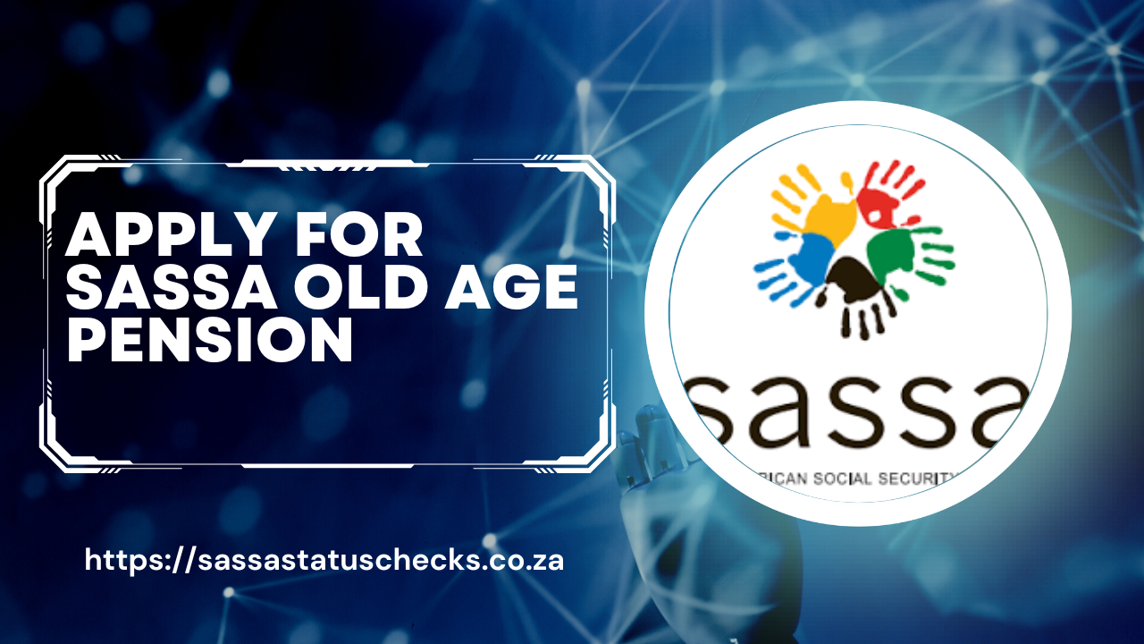 Apply For Sassa Old Age Pension