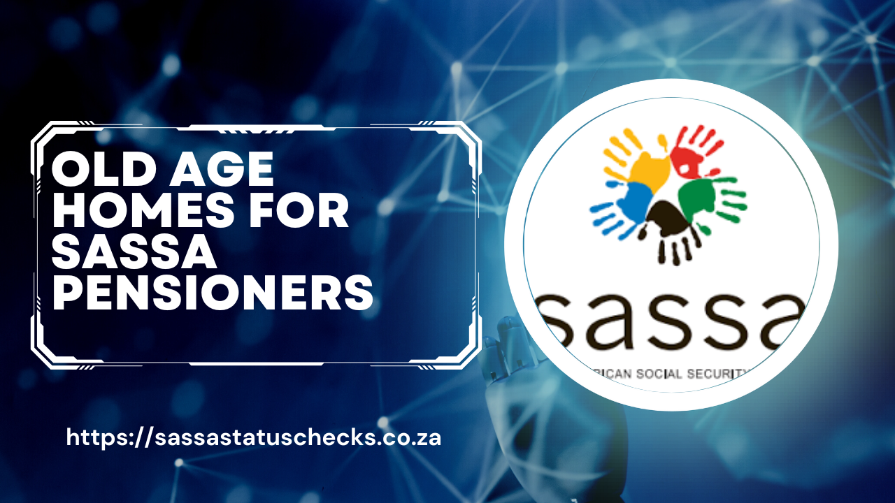Old Age Homes For Sassa Pensioners